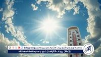 الأرصاد: طقس مائل للحرارة على أغلب الأنحاء اليوم الإثنين 27 أكتوبر 2025