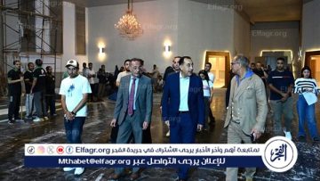 جولة ليلية لرئيس الوزراء لمتابعة الترتيبات والتجهيزات النهائية للاحتفال الرسمي بافتتاح المتحف المصري الكبير